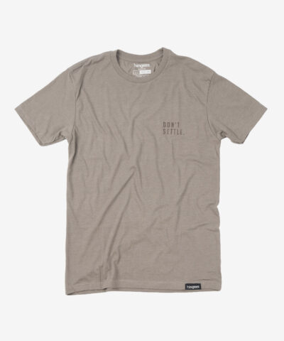 Don't Settle - Stone Grey