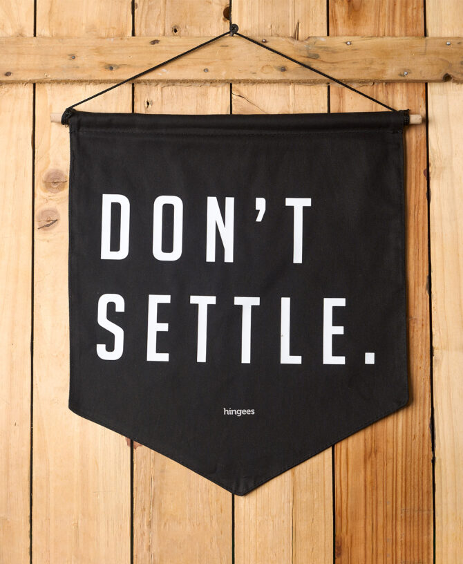 Pennant Flag - Don't Settle