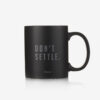 Don't Settle Mug — Matte Black