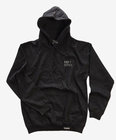 Don't Settle Hoodie — (Heather Black)